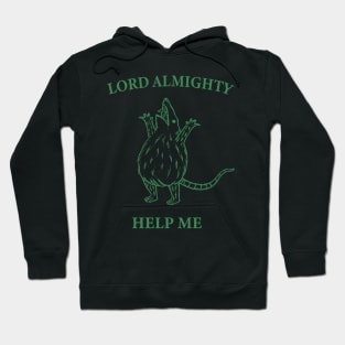 Funny Opossum Lord Almighty Help Me Hoodie